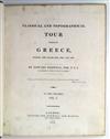 DODWELL, EDWARD. A Classical and Topographical Tour through Greece, during the Years 1801, 1805, and 1806. 2 vols. 1819